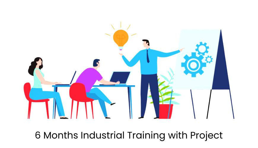 6 Months Industrial Training with Project