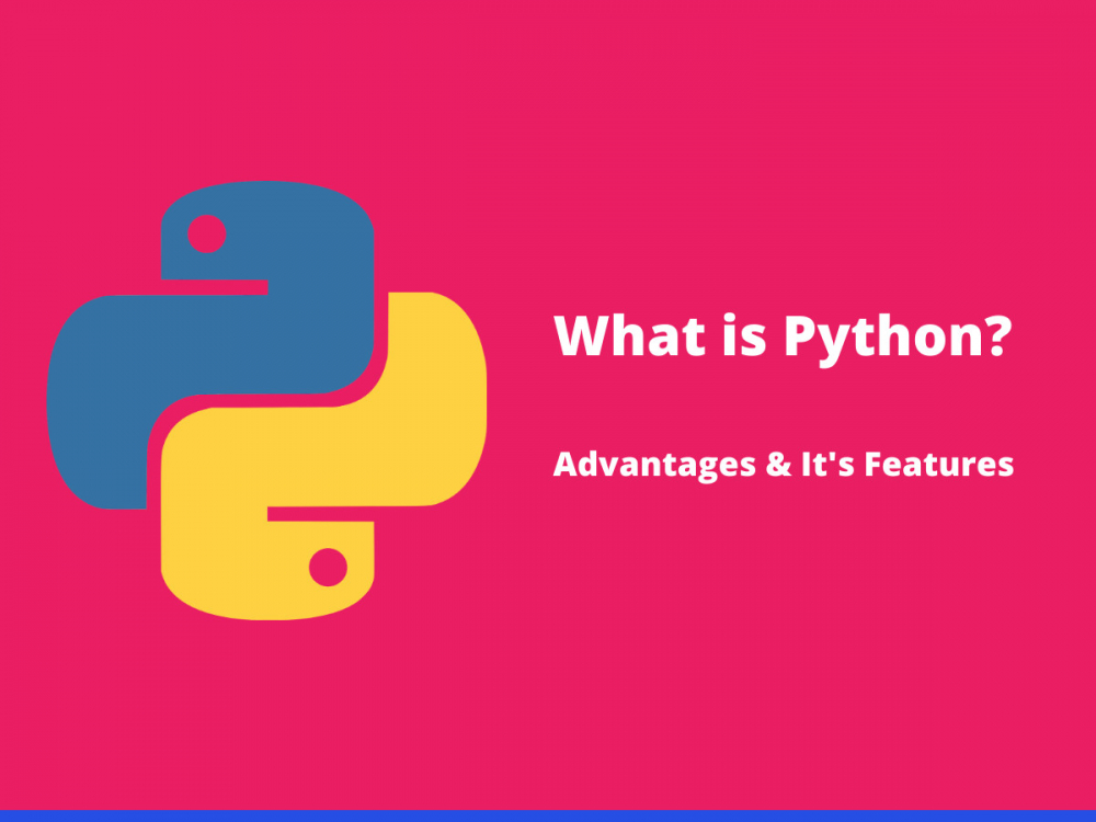 What is Python? Advantages & Features